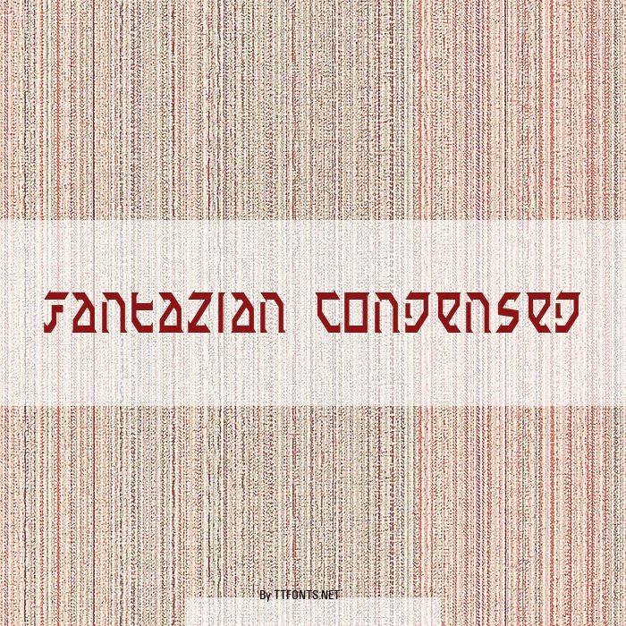 Fantazian Condensed example